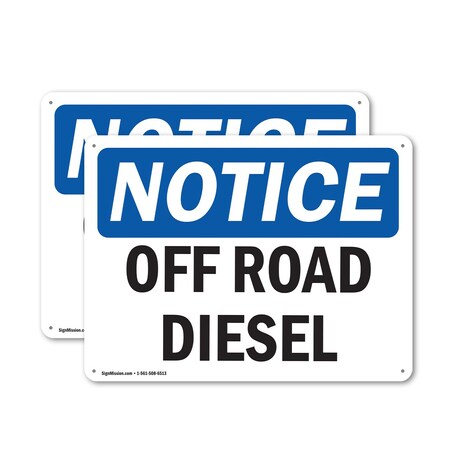 Signmission Off Road Diesel OSHA Notice Sign, Aluminum, 14in W x 10in L, 2PK OS-2PACK-NS-A-1014-L-16933